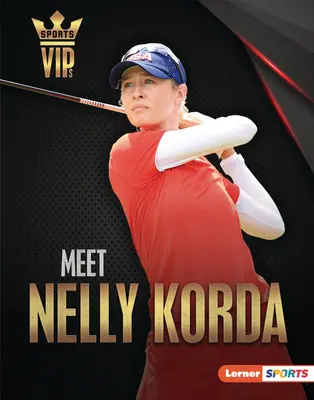 Seznamte se s Nelly Kordou: S golfovou superstar - Meet Nelly Korda: Golf Superstar