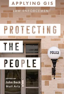 Ochrana lidí: GIS pro vymáhání práva - Protecting the People: GIS for Law Enforcement