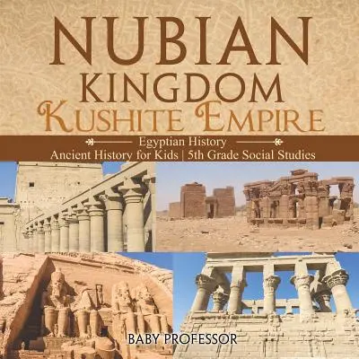Núbijské království - Kušitská říše (Dějiny Egypta) Dějiny starověku pro děti 5. třída Společenské vědy - Nubian Kingdom - Kushite Empire (Egyptian History) Ancient History for Kids 5th Grade Social Studies