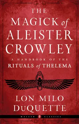 Magie Aleistera Crowleyho: Příručka rituálů thelémy - The Magick of Aleister Crowley: A Handbook of the Rituals of Thelema