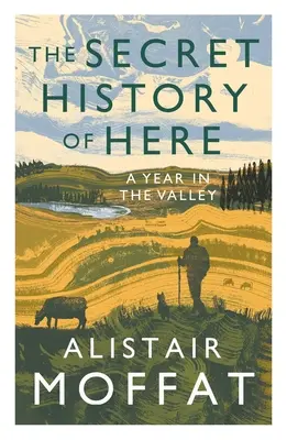 Tajná historie zde: The Secret History of Here: The Secret History of Here: Rok v údolí - The Secret History of Here: A Year in the Valley