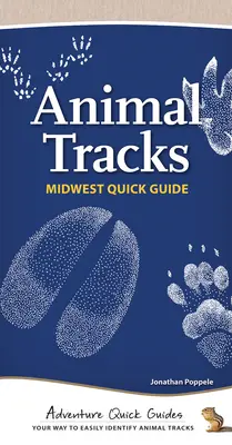 Stopy zvířat na Středozápadě: Jak snadno rozpoznat stopy zvířat na západě Středozemního moře. - Animal Tracks of the Midwest: Your Way to Easily Identify Animal Tracks