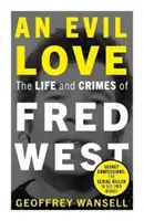 Zlá láska: Život a zločiny Freda Westa - Evil Love: The Life and Crimes of Fred West