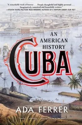 Kuba: Cuba: americké dějiny - Cuba: An American History