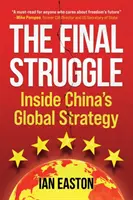 Poslední boj: Čínská globální strategie - The Final Struggle: Inside China's Global Strategy
