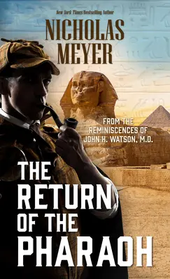 Návrat faraona: vzpomínky Johna W. H: Ze vzpomínek Johna H. Watsona, M.D. - The Return of the Pharaoh: From the Reminiscences of John H. Watson, M.D.