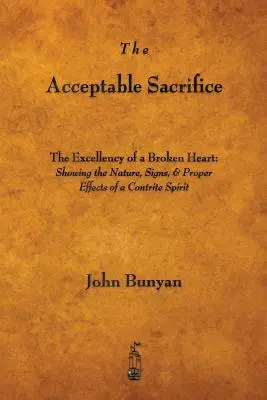 Přijatelná oběť: Výstižnost zlomeného srdce (The Excellency of a Broken Heart) - The Acceptable Sacrifice: The Excellency of a Broken Heart