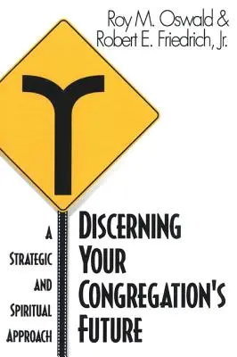 Rozpoznávání budoucnosti vašeho sboru: Strategický a duchovní přístup - Discerning Your Congregation's Future: A Strategic and Spiritual Approach