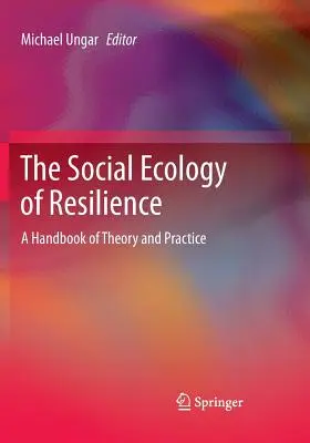 Sociální ekologie odolnosti: Příručka teorie a praxe - The Social Ecology of Resilience: A Handbook of Theory and Practice