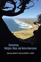 Představy o náboženství, rase a asijských Američanech - Envisioning Religion, Race, and Asian Americans