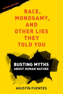 Rasa, monogamie a další lži, které vám říkali, druhé vydání: Vyvrácení mýtů o lidské povaze - Race, Monogamy, and Other Lies They Told You, Second Edition: Busting Myths about Human Nature