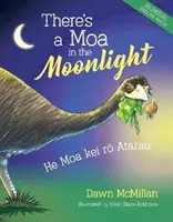 V měsíčním světle je moa: He Moa Kei Rō Atarau - There's a Moa in the Moonlight: He Moa Kei Rō Atarau