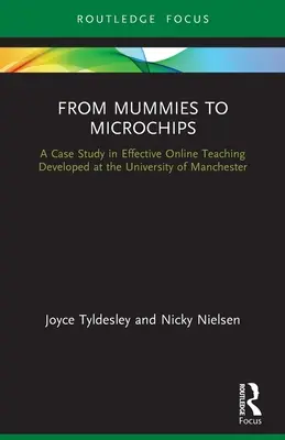 Od mumií k mikročipům: Případová studie efektivní online výuky vypracovaná na univerzitě v Manchesteru - From Mummies to Microchips: A Case-Study in Effective Online Teaching Developed at the University of Manchester