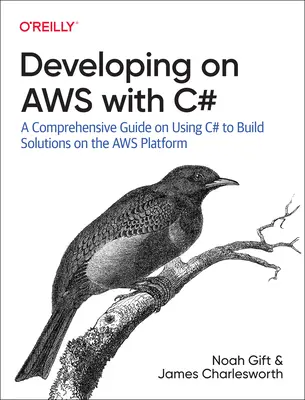 Vývoj na platformě Aws v jazyce C#: Vývoj v jazyce C#: Komplexní průvodce používáním jazyka C# k vytváření řešení na platformě Aws - Developing on Aws with C#: A Comprehensive Guide on Using C# to Build Solutions on the Aws Platform