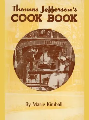 Kuchařka Thomase Jeffersona - Thomas Jefferson's Cook Book