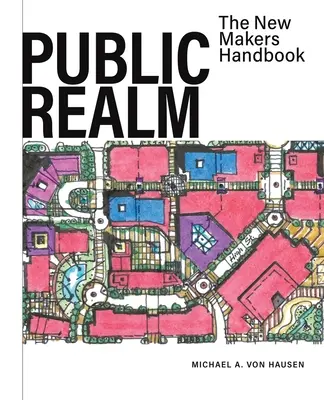 Public Realm: Příručka pro nové tvůrce - Public Realm: The New Makers Handbook