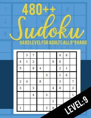 Sudoku: Sudoku: Těžká úroveň pro dospělé Všechny 9*9 Hard 480++ Sudoku úroveň: 9 - Sudoku Puzzle Books - Sudoku Puzzle Books Hard - Large Prin - Sudoku: Hard Level for Adults All 9*9 Hard 480++ Sudoku level: 9 - Sudoku Puzzle Books - Sudoku Puzzle Books Hard - Large Prin