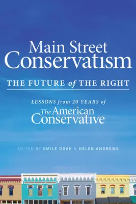 Konzervatismus na hlavní ulici: The Future of the Right (Budoucnost pravice) - Main Street Conservatism: The Future of the Right