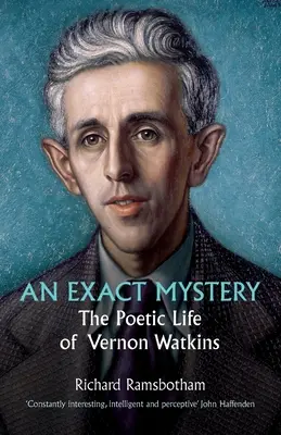 Přesná záhada: Poetický život Vernona Watkinse - An Exact Mystery: The poetic life of Vernon Watkins