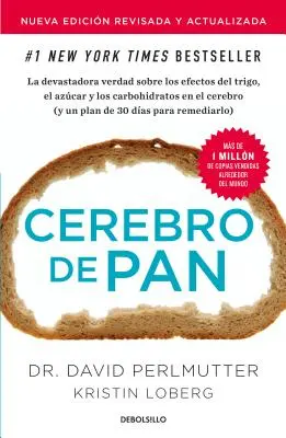 Cerebro de Pan (Edicin Actualizada) / Grain Brain: Překvapivá pravda o pšenici, sacharidech a cukru (The Surprising Truth about Wheat, Carbs, and Sugar). - Cerebro de Pan (Edicin Actualizada) / Grain Brain: The Surprising Truth about Wheat, Carbs, and Sugar