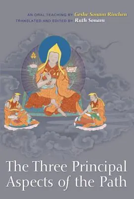 Tři hlavní aspekty cesty: Ústní učení - The Three Principal Aspects of the Path: An Oral Teaching