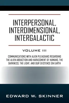 Interpersonální, interdimenzionální, intergalaktické: svazek 3 - Interpersonal, Interdimensional, Intergalactic: Volume 3