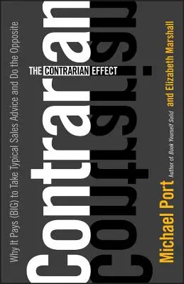Efekt protinožců: Proč se vyplatí (hodně) poslouchat typické rady prodejců a dělat pravý opak? - The Contrarian Effect: Why It Pays (Big) to Take Typical Sales Advice and Do the Opposite