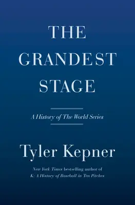 Největší jeviště: Dějiny světové série - The Grandest Stage: A History of the World Series