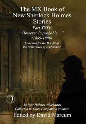 The MX Book of New Sherlock Holmes Stories Part XXXV: However Improbable (1889-1896) (MX kniha nových příběhů Sherlocka Holmese, díl XXXV: Jakkoli nepravděpodobné) - The MX Book of New Sherlock Holmes Stories Part XXXV: However Improbable (1889-1896)