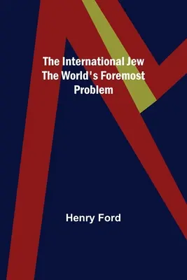Mezinárodní Židé Největší problém světa - The International Jew The World's Foremost Problem