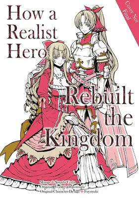 Jak realistický hrdina znovu vybudoval království (manga): Omnibus 4 - How a Realist Hero Rebuilt the Kingdom (Manga): Omnibus 4