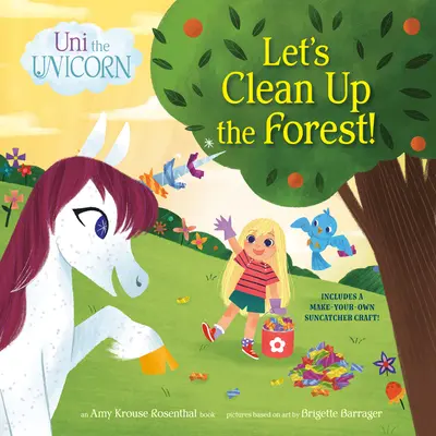 Jednorožec Uni: Pojďme uklidit les! - Uni the Unicorn: Let's Clean Up the Forest!