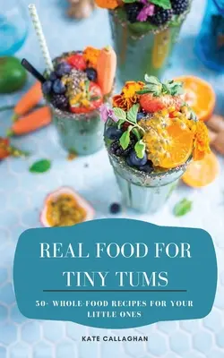 Opravdové jídlo pro malé dudlíky - Real Food For Tiny Tums