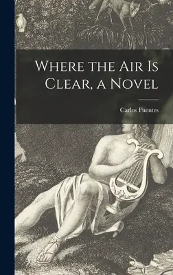 Kde je vzduch čistý, román - Where the Air is Clear, a Novel