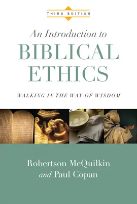 Úvod do biblické etiky: Kráčet po cestě moudrosti - An Introduction to Biblical Ethics: Walking in the Way of Wisdom