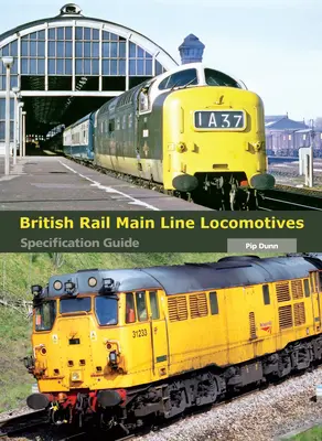 Lokomotivy britských železnic na hlavní trati: Lokomotivní soupravy řady B, které jsou v provozu na železnici, jsou v provozu na železnici. - British Rail Main Line Locomotives: Specification Guide
