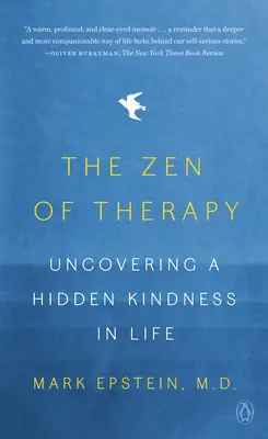 Zen terapie: Odhalení skryté laskavosti v životě - The Zen of Therapy: Uncovering a Hidden Kindness in Life