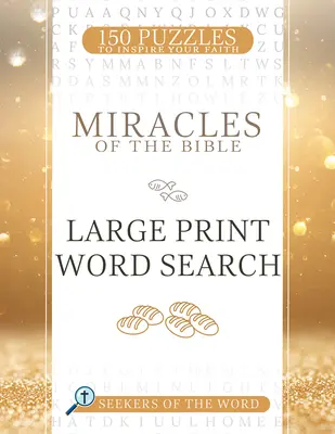 Zázraky Bible pro velký tisk: Hledání slov: 150 hádanek, které inspirují vaši víru. - Miracles of the Bible Large Print Word Search: 150 Puzzles to Inspire Your Faith