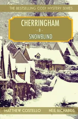 Snowblind: Cherringham Cosy Mystery - Snowblind: A Cherringham Cosy Mystery