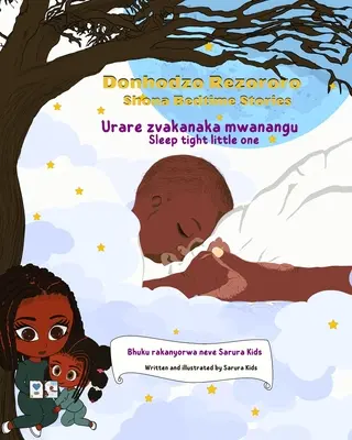 Shona příběhy na dobrou noc: (Spi sladce, maličký): Dvojjazyčné anglické a shonské - Shona Bedtime Stories: Donhodzo Rezororo (Sleep tight little one): Dual language English and Shona