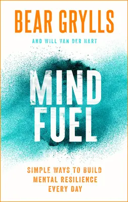 Palivo pro mysl: Jednoduché způsoby, jak si každý den budovat psychickou odolnost - Mind Fuel: Simple Ways to Build Mental Resilience Every Day
