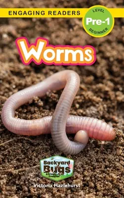 Červi: (Engaging Readers, Level Pre-1) Červi: Brouci na dvorku a strašidelné potvůrky (Engaging Readers, Level Pre-1) - Worms: Backyard Bugs and Creepy-Crawlies (Engaging Readers, Level Pre-1)