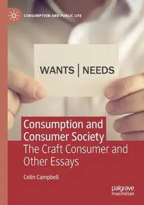 Spotřeba a konzumní společnost: The Craft Consumer and Other Essays - Consumption and Consumer Society: The Craft Consumer and Other Essays