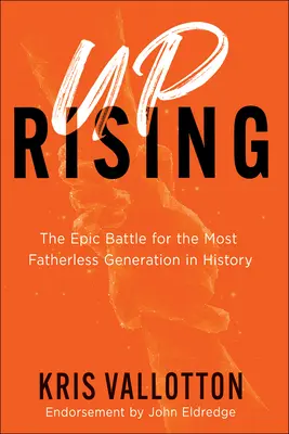 Povstání: Epická bitva o generaci, která je nejvíce bez otce v dějinách - Uprising: The Epic Battle for the Most Fatherless Generation in History