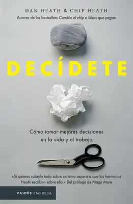 Decete: Cmo Tomar Las Mejores Decisiones En La Vida Y En El Trabajo (Jak přijímat nejlepší rozhodnutí v životě a v práci) - Decdete: Cmo Tomar Las Mejores Decisiones En La Vida Y En El Trabajo