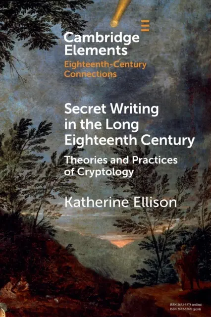 Tajné písmo v dlouhém osmnáctém století: Teorie a praxe kryptologie - Secret Writing in the Long Eighteenth Century: Theories and Practices of Cryptology