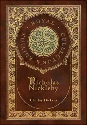 Nicholas Nickleby (královské sběratelské vydání) (kufříková laminovaná vazba s přebalem) - Nicholas Nickleby (Royal Collector's Edition) (Case Laminate Hardcover with Jacket)