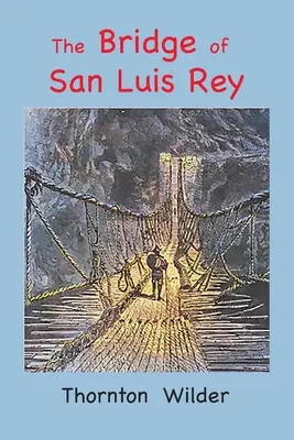 Most u San Luis Rey: The Bridge of San Luis Rey (Most u San Luis Rey): Vydání ve velkém nákladu - The Bridge of San Luis Rey: Large Print Edition