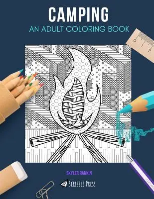 Kempování: OMALOVÁNKY PRO DOSPĚLÉ: Kempování: kniha omalovánek pro dospělé - Camping: AN ADULT COLORING BOOK: A Camping Coloring Book For Adults