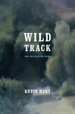Divoká stopa: Nové a vybrané básně - Wild Track: New and Selected Poems